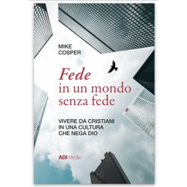 FEDE IN UN MONDO SENZA FEDE