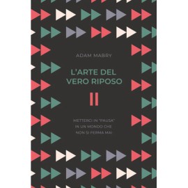 L’ARTE DEL VERO RIPOSO