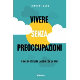 Vivere senza preoccupazioni