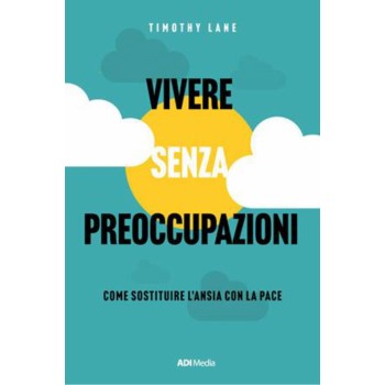 Vivere senza preoccupazioni