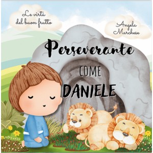 PERSEVERANTE COME DANIELE