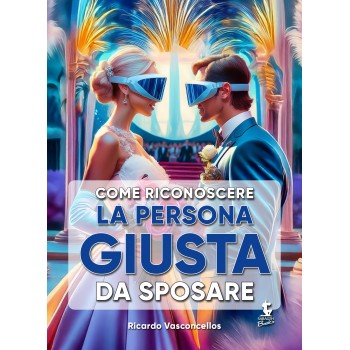 Come riconoscere la persona giusta da sposare