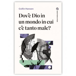 Dov&eacute; Dio in un mondo dove c'&egrave; tanto male?
