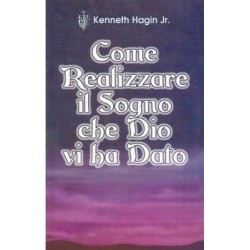 Come realizzare il sogno che Dio vi ha dato