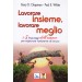 Lavorare insieme, lavorare meglio - I 5 linguaggi dell'amore per migliorare l'ambiente di lavoro 