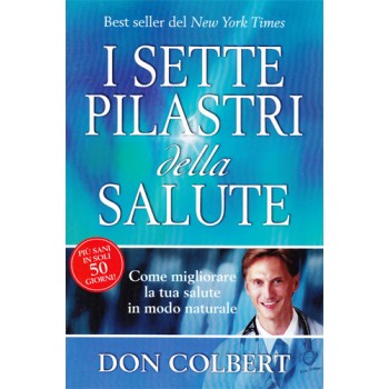 I sette (7) pilastri della salute - Come migliorare la tua salute in modo naturale I sette (7) pilastri della salute - Come migliorare la tua salute in modo naturale