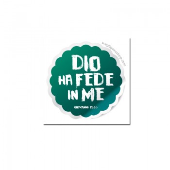 Dio ha fede in me Dio ha fede in me
