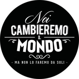 Noi cambieremo il mondo