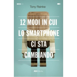 12 modi in cui lo smartphone ci sta cambiando