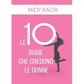 Le 10 bugie che credono le donne