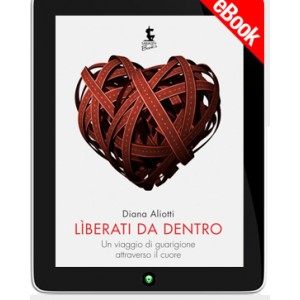 Ebook - LIBERATI DA DENTRO