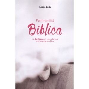 FEMMINILITA’ BIBLICA