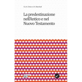 La predestinazione nell’Antico e nel Nuovo Testamento