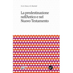 La predestinazione nell’Antico e nel Nuovo Testamento