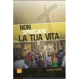 Non sprecare la tua vita